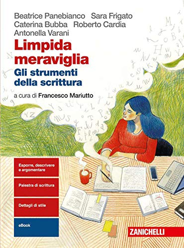 Limpida meraviglia. Gli strumenti della scrittura. Per le Scuole superiori. Con e-book. Con espansione online von Zanichelli