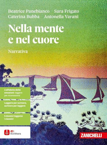 Nella mente e nel cuore. Narrativa. Per le Scuole superiori. Con ebook. Con espansione online von Zanichelli