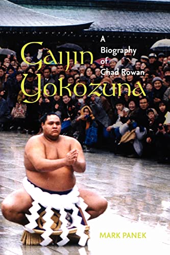 Gaijin Yokozuna: A Biography of Chad Rowan (A Latitude 20 Book) von University of Hawaii Press