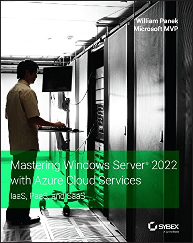 Mastering Windows Server 2022 With Azure Cloud Services: IaaS, PaaS, and SaaS (Series Monographs in Applied Toxicology)