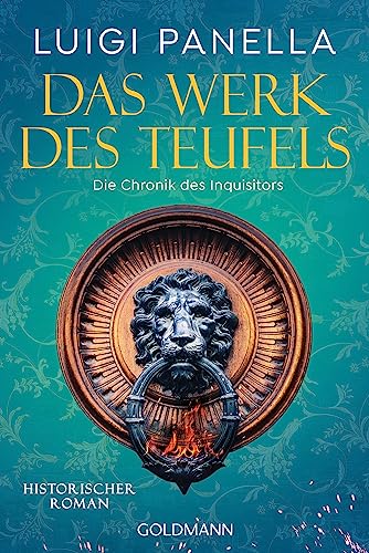 Das Werk des Teufels: Historischer Roman (Die Chronik des Inquisitors, Band 2)