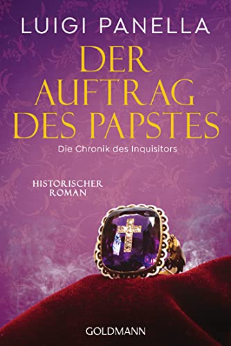 Der Auftrag des Papstes: Historischer Roman (Die Chronik des Inquisitors, Band 3)