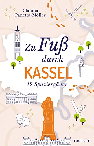 Zu Fuß durch Kassel: 12 Spaziergänge von Droste Verlag