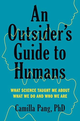 An Outsider's Guide to Humans: What Science Taught Me About What We Do and Who We Are von Viking