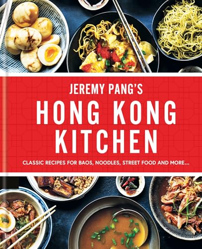 Hong Kong Kitchen: Classic Recipes for Baos, Noodles, Street Food and More... von Hamlyn