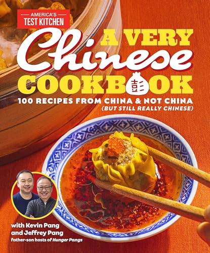 A Very Chinese Cookbook: 100 Recipes from China and Not China (But Still Really Chinese) von America's Test Kitchen