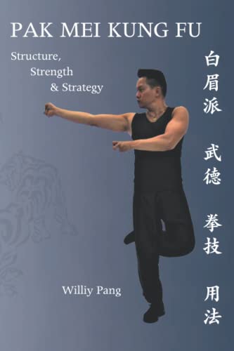 Pak Mei Kung Fu: Structure, Strength & Strategy von TNP Multimedia, LLC