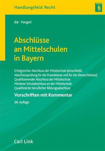 Abschlüsse an Mittelschulen in Bayern: Vorschriften mit Kommentar von Link, Carl