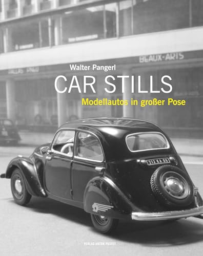 Car Stills: Modellautos in großer Pose - von Alfa Romeo und Aston Martin über BMW, Ford und Lancia bis zu Peugeot, Porsche, Volvo und Wartburg. Geschenkbuch für Oldtimerfans.