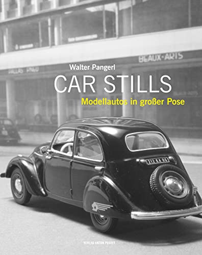 Car Stills: Modellautos in großer Pose - von Alfa Romeo und Aston Martin über BMW, Ford und Lancia bis zu Peugeot, Porsche, Volvo und Wartburg. Geschenkbuch für Oldtimerfans. Car Stills: Modellautos in großer Pose - von Alfa Romeo und Aston Martin über BMW, Ford und Lancia bis zu Peugeot, Porsche, Volvo und Wartburg. Geschenkbuch für Oldtimerfans.