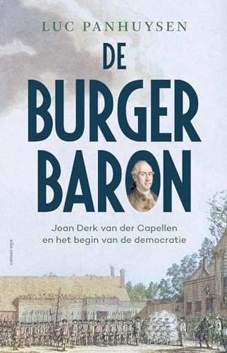 De Burgerbaron: Joan Derk van der Capellen en het begin van de democratie von Atlas Contact