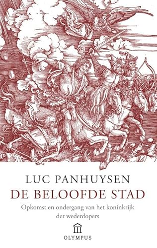 De beloofde stad: opkomst en ondergang v/h koninkrijk der wederdopers: opkomst en ondergang van het koninkrijk der wederdopers (Olympus)