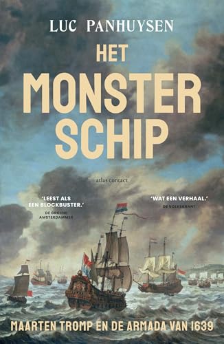 Het monsterschip: Maarten Tromp en de armada van 1639 von Atlas Contact