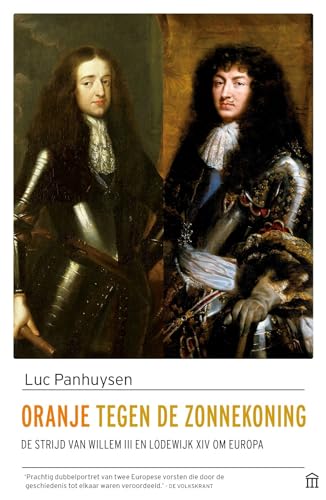 Oranje tegen de Zonnekoning: de strijd van Willem III en Lodewijk XIV om Europa von Olympus