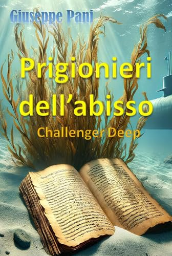 Prigionieri dell'abisso. Challenger deep von Youcanprint