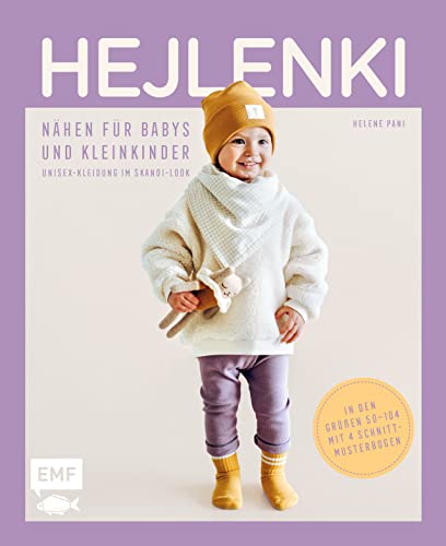HEJLENKI – Nähen für Babys und Kleinkinder: Unisex-Kleidung im Skandi-Look – Zeitlos, langlebig, nachhaltig. In den Größen 50–104 mit 4 Schnittmusterbogen