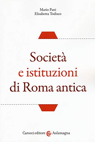 Società e istituzioni di Roma antica (Aulamagna) von Carocci