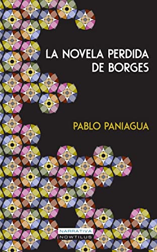 La novela perdida de Borges: (Versión sin solapas) (Narrativa) von Ediciones Nowtilus