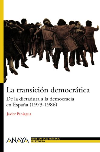 La transición democrática : de la dictadura a la democracia: De la dictadura a la democracia en España (1973-1986) (HISTORIA Y LITERATURA - Nueva Biblioteca Básica de Historia)