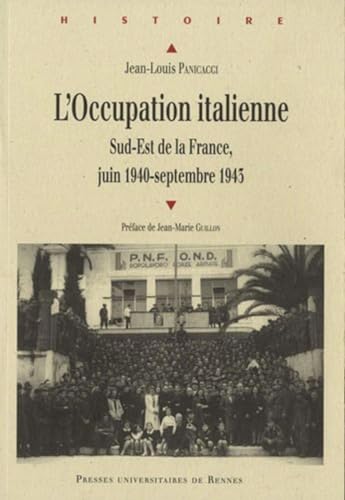 OCCUPATION ITALIENNE: Sud-Est de la France, Juin 1940-septembre 1943 OCCUPATION ITALIENNE: Sud-Est de la France, Juin 1940-septembre 1943 von PU RENNES