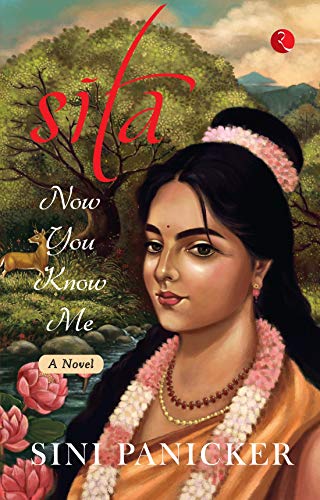 Sita: Now You Know Me: A Novel