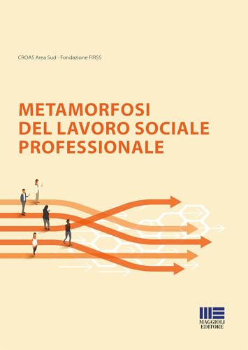 Metamorfosi del lavoro sociale professionale (I fuori collana) von Maggioli Editore