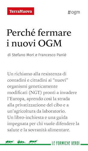 Perché fermare i nuovi OGM (Le formiche verdi) von Terra Nuova Edizioni