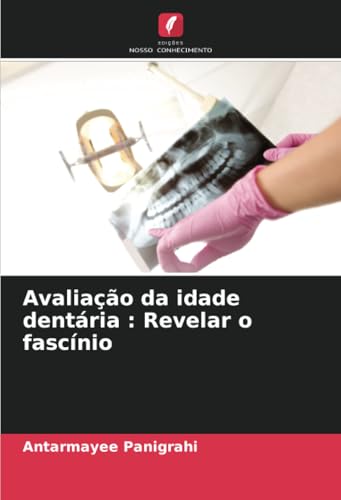 Avaliação da idade dentária : Revelar o fascínio von Edições Nosso Conhecimento