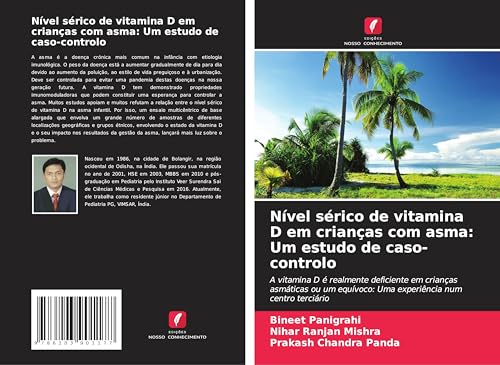 Nível sérico de vitamina D em crianças com asma: Um estudo de caso-controlo: A vitamina D é realmente deficiente em crianças asmáticas ou um equívoco: Uma experiência num centro terciário von Edições Nosso Conhecimento