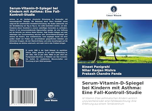 Serum-Vitamin-D-Spiegel bei Kindern mit Asthma: Eine Fall-Kontroll-Studie: Ist Vitamin D bei asthmatischen Kindern wirklich unzureichend oder eine ... Eine Erfahrung aus einem Tertiärzentrum von Verlag Unser Wissen