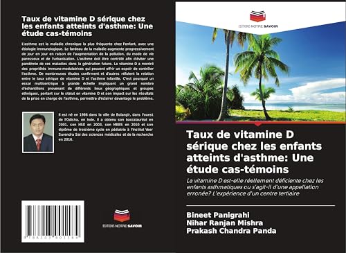 Taux de vitamine D sérique chez les enfants atteints d'asthme: Une étude cas-témoins: La vitamine D est-elle réellement déficiente chez les enfants ... erronée? L'expérience d'un centre tertiaire von Editions Notre Savoir
