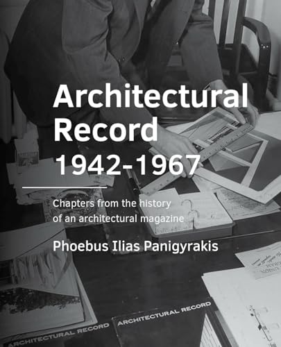 Architectural Record 1942-1967: Chapters from the history of an architectural magazine (A+BE Architecture and the Built Environment)