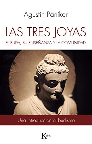 Las Tres Joyas: El Buda, Su Enseñanza Y La Comunidad: El buda, su enseñanza y la comunidad / The Buddha, His Teaching and the Community: Una introduccion to budismo (Sabiduría perenne) von KAIRÓS