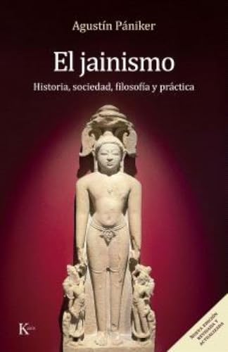 El Jainismo (nueva edición revisada y actualizada): Historia, sociedad, filosofía y práctica (Sabiduría Perenne) von Editorial Kairós SA
