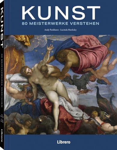 Kunst: 80 Meisterwerke Verstehen