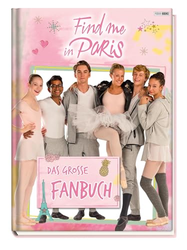 Find me in Paris: Das große Fanbuch Find me in Paris: Das große Fanbuch