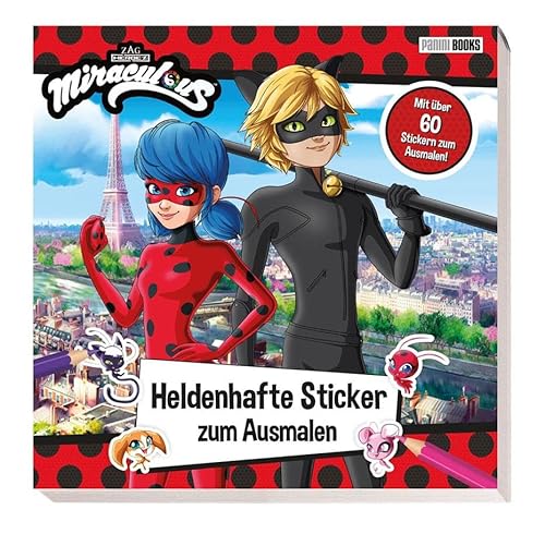 Miraculous: Heldenhafte Sticker zum Ausmalen: Mit über 60 Stickern zum Ausmalen! von Panini
