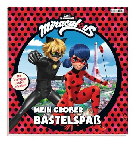 Miraculous: Mein großer Bastelspaß: Mit Vorlagen zum Ausschneiden! von Panini