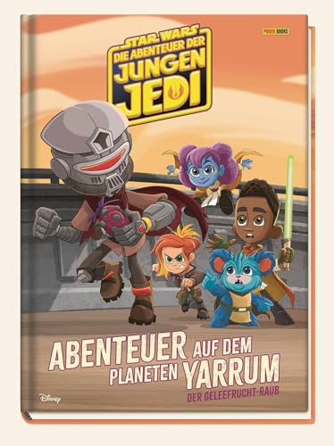 Star Wars: Die Abenteuer der jungen Jedi: Abenteuer auf dem Planeten Yarrum - Der Geleefrucht-Raub: Geschichtenbuch Star Wars: Die Abenteuer der jungen Jedi: Abenteuer auf dem Planeten Yarrum - Der Geleefrucht-Raub: Geschichtenbuch
