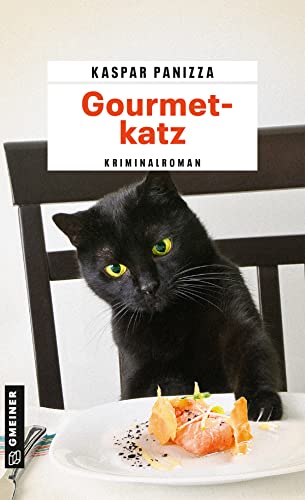 Gourmetkatz: Frau Merkel und der tote Sternekoch (Kommissar Steinböck und seine Katze Frau Merkel) (Kriminalromane im GMEINER-Verlag)