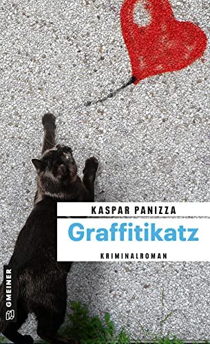 Graffitikatz: Frau Merkel und die toten Bilder (Kommissar Steinböck und seine Katze Frau Merkel) von Gmeiner Verlag
