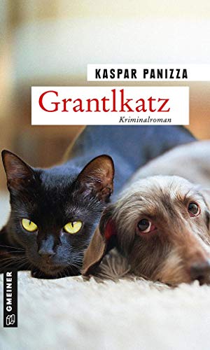 Grantlkatz: Frau Merkel und der Killerdackel (Kommissar Steinböck und seine Katze Frau Merkel) (Kriminalromane im GMEINER-Verlag)