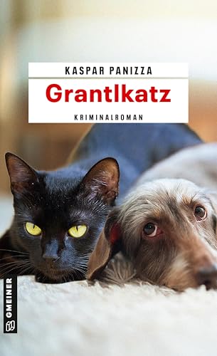 Grantlkatz: Frau Merkel und der Killerdackel (Kommissar Steinböck und seine Katze Frau Merkel) (Kriminalromane im GMEINER-Verlag)