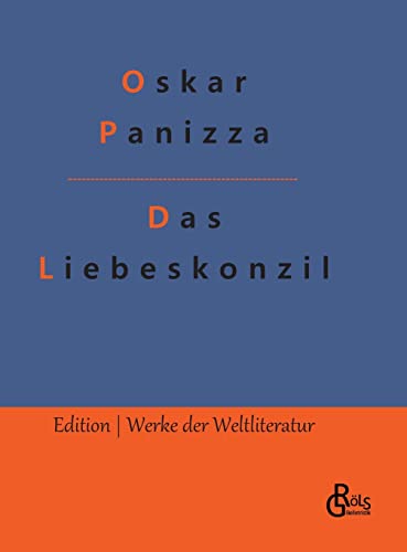 Das Liebeskonzil (Edition Werke der Weltliteratur - Hardcover) von Gröls Verlag