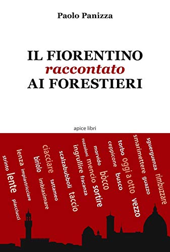 Il fiorentino raccontato ai forestieri (Tuscania) von Apice Libri
