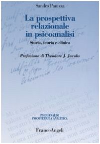 La prospettiva relazionale in psicoanalisi. Storia, teoria e clinica (Psicoan. e psicoter. analitica. Clinica) von Franco Angeli