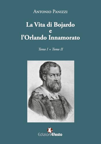La vita di Boiardo e l'Orlando innamorato (Lumen) von Edizioni Efesto
