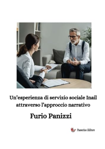 Un'esperienza di servizio sociale Inail attraverso l'approccio narrativo Un'esperienza di servizio sociale Inail attraverso l'approccio narrativo von Passerino