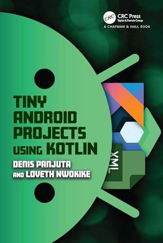 Tiny Android Projects Using Kotlin von Chapman and Hall/CRC