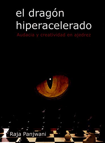 El Dragón Hiperacelerado von Editorial La Casa del Ajedrez